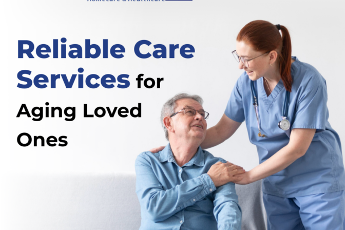 Reliable Care Services for Aging Loved Ones