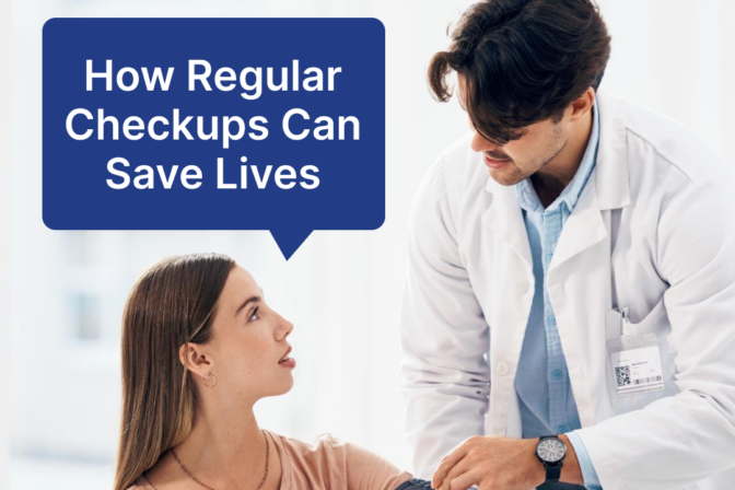 How Regular Checkups Can Save Lives