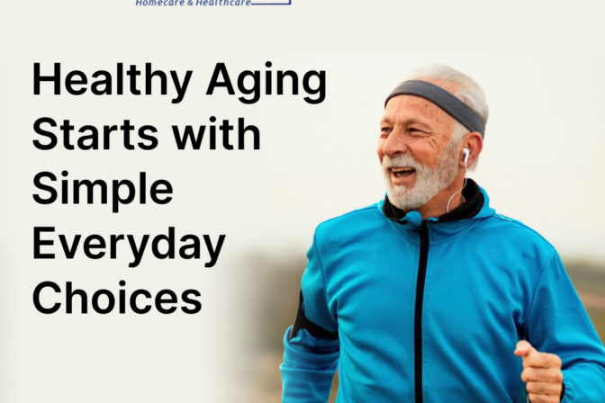 Healthy Aging Starts with Simple Everyday Choices